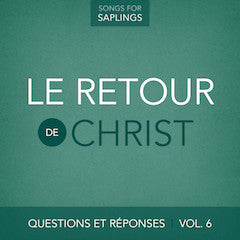 French - Questions et Réponses Vol. 6: Le retour de Christ   (Digital Music Download)