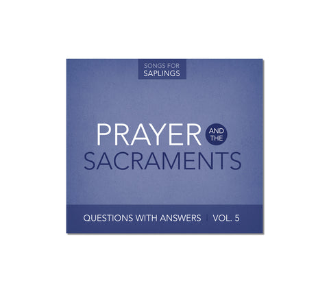 Questions with Answers Vol. 5: Prayer and the Sacraments (CD Format)